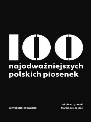 cover image of 100 najodważniejszych polskich piosenek